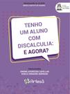 Tenho Um Aluno Com Discalculia: E Agora
