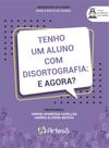 Tenho Um Aluno Com Disortografia: E Agora - ARTESA EDITORA