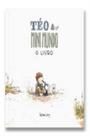 Téo e o Mini Mundo - Vol.01 - TEO & O MINI MUNDO Téo e o Mini Mundo - Vol.01 - TEO & O MINI MUNDO