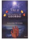Teo e os olhos de Leordo Teo e os olhos de Leordo
