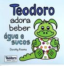 Teodoro Adora Beber Água E Sucos Teodoro Adora Beber Água E Sucos