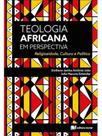 Teologia africana em perspectiva