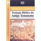 Teologia Bíblica do Antigo Testamento. Uma História da Religião de Israel na Perspectiva Bíblico Teológica