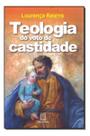 Teologia Do Voto De Castidade Teologia Do Voto De Castidade