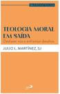 Teologia moral em saída - Desfazer nós e enfrentar desafios Teologia moral em saída - Desfazer nós e enfrentar desafios