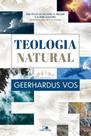 Teologia Natural (Geerhardus Vos) Teologia Natural (Geerhardus Vos)
