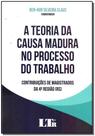 Teoria da Causa Madura no Processo do Trabalho, A: Contribuições de Magistrados da 4ª Região (rs) - LTR