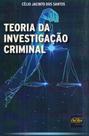 Teoria da investigação criminal Teoria da investigação criminal