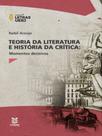 Teoria da literatura e história da crítica Teoria da literatura e história da crítica
