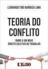 Teoria do conflito - rumo a um novo direito coletivo do trabalho - LTR