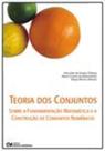 Teoria dos Conjuntos: Sobre a Fundamentação Matemática e a Construção de Conjuntos Numéricos