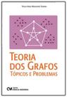 Teoria dos Grafos: Tópicos e Problemas - CIENCIA MODERNA Teoria dos Grafos: Tópicos e Problemas - CIENCIA MODERNA