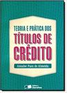 Teoria e Prática dos Títulos de Crédito - SARAIVA (JURIDICOS) - GRUPO SARAIVA
