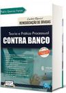 Teoria e Prática Processual Contra Banco - Edijur