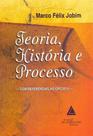 Teoria, História e Processo: Com Referências ao CPC/2015 - LIVRARIA DO ADVOGADO EDITORA