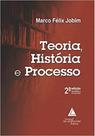 Teoria, História e Processo Teoria, História e Processo