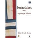 Teorias globais e suas revolucoes - vol. iii: fragmentacoes do mundo - UNIJUI