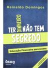 Ter dinheiro não tem segredo