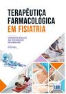 Terapêutica Farmacológica em Fisiatria Terapêutica Farmacológica em Fisiatria