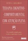 Terapia Cognitivo-Comportamental com Atenção Plena: um caminho simples para a cura, a esperança e a paz