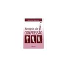 Terapia da Compressão - DI LIVROS Terapia da Compressão - DI LIVROS