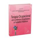 Terapia ocupacional em contextos hospitalares e cuidados paliativos - EDITORA PAYÁ