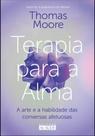 Terapia Para A Alma - A Arte E A Habilidade Das Conversas Afetuosas