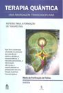 Terapia quantica uma abordagem transdisciplinar vol. 1