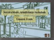 Terceira Idade, Arquitetura e Sociedade