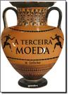 Terceira Moeda, A Terceira Moeda, A