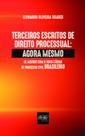 Terceiros escritos de direito processual: agora mesmo - DEL REY