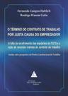 Termino Do Contrato De Trabalho Por Justa Causa Do Empregador, O - LIVRARIA DO ADVOGADO