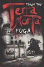 Terra Morta - Fuga - EDITORA DRACO Terra Morta - Fuga - EDITORA DRACO
