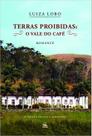 Terras proibidas o vale do café - CARLOS E R BARBOSA EDITORA ME
