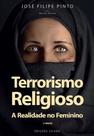 Terrorismo Religioso - A Realidade no Feminino - 2ª Edição - Sílabo