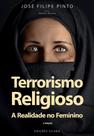 Terrorismo Religioso - A Realidade no Feminino - 3ª Edição - Sílabo