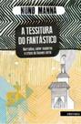 Tessitura do fantastico, a - INTERMEIOS