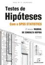 Testes de Hipóteses com o IBM SPSS Statistics. - O Meu Manual de Consulta Rápida Testes de Hipóteses com o IBM SPSS Statistics. - O Meu Manual de Consulta Rápida