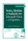 Testes, Medidas e Avaliação em Educação e Esportes - Phorte Testes, Medidas e Avaliação em Educação e Esportes - Phorte