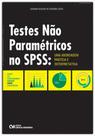 Testes Não Paramétricos no SPSS: Uma Abordagem Prática e Interpretativa - CIENCIA MODERNA