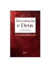 Teu coração e deus - luzes e sombras no coração humano