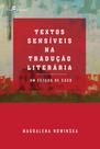 Textos sensíveis na tradução literária Textos sensíveis na tradução literária