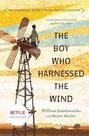 The Boy Who Harnessed The Wind The Boy Who Harnessed The Wind