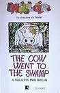The Cow Went To The Swamp =: A Vaca Foi Pro Brejo (English And Portuguese Edition) Millôr Fernandes