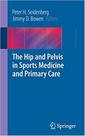 The hip and pelvis in sports medicine and primary care The hip and pelvis in sports medicine and primary care
