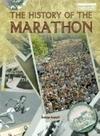 The history of the marathon The history of the marathon