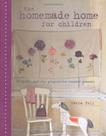 The Homemade Home for Children: 50 thrifty and chic projects for creative parents