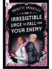 The irresistible urge to fall for your enemy - export edition The irresistible urge to fall for your enemy - export edition