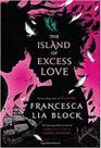 The island of excess love - Henry Holt and Co.