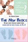 The New Basics - o Que Voce Precisa Saber para Cuidar Bem de Seu Filho de A